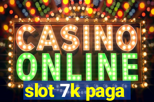 slot 7k paga