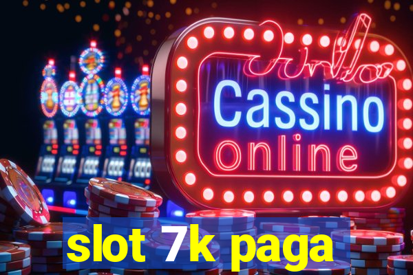 slot 7k paga