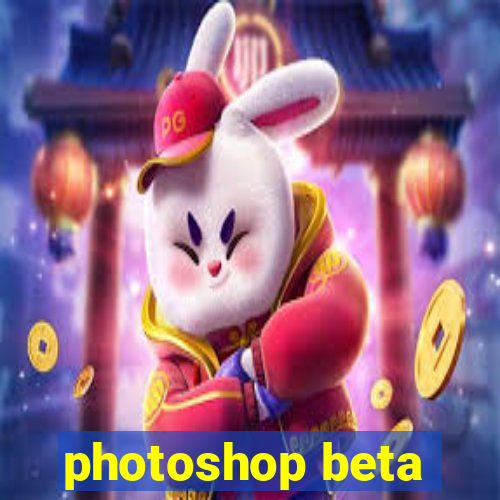 photoshop beta