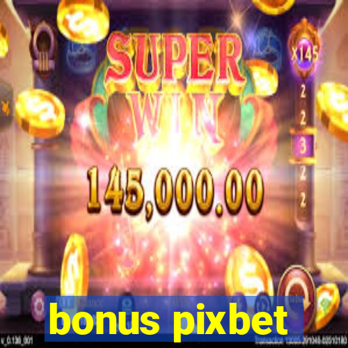 bonus pixbet