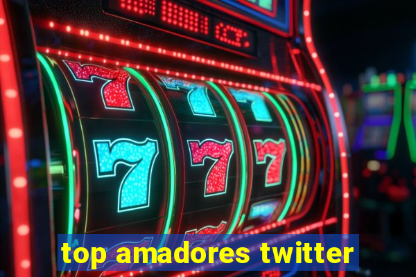 top amadores twitter