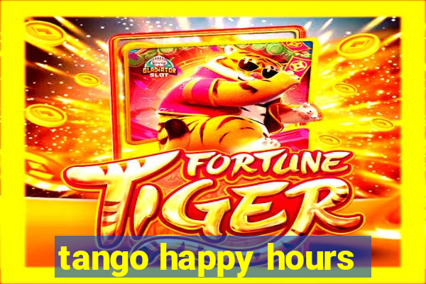 tango happy hours