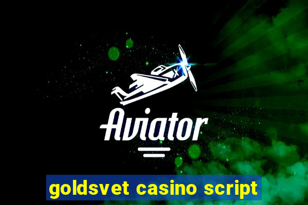 goldsvet casino script