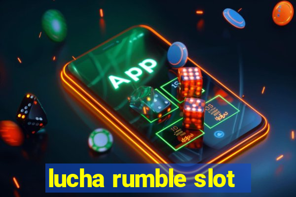 lucha rumble slot