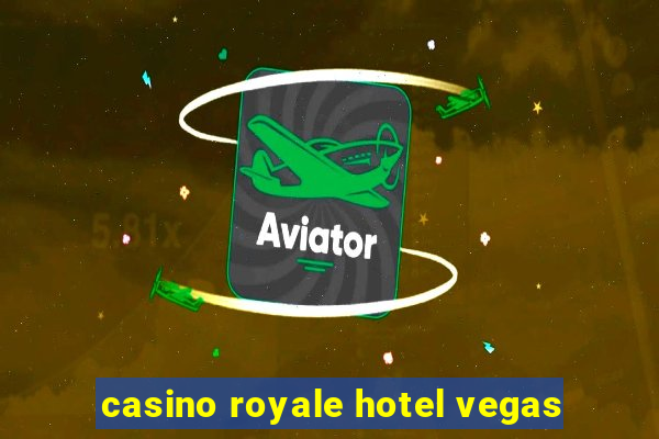 casino royale hotel vegas