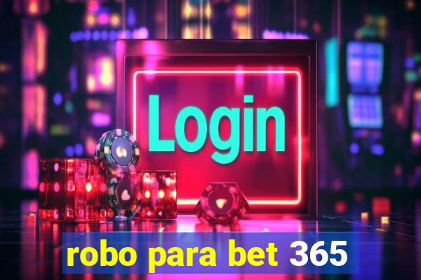 robo para bet 365