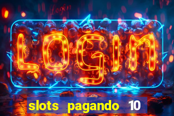 slots pagando 10 no cadastro facebook