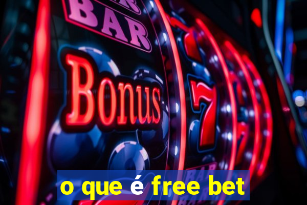 o que é free bet