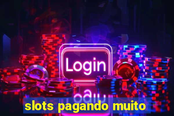 slots pagando muito