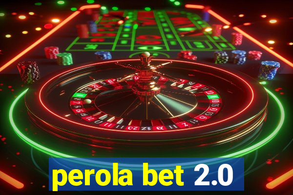 perola bet 2.0