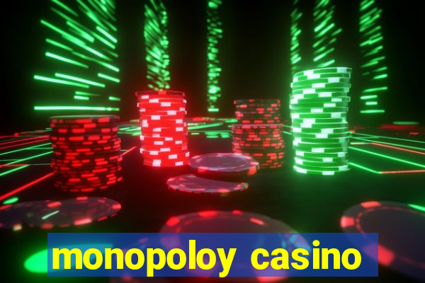 monopoloy casino