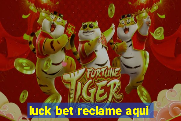 luck bet reclame aqui