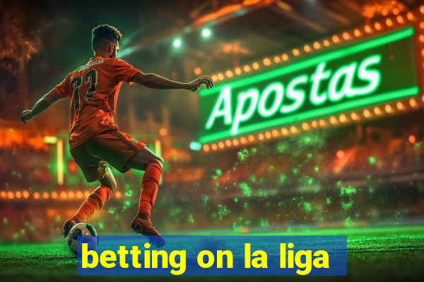 betting on la liga