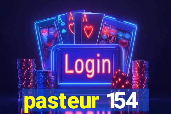 pasteur 154