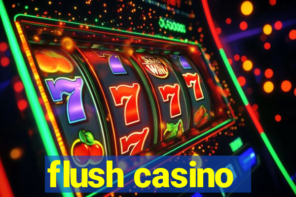 flush casino