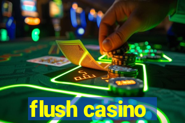 flush casino