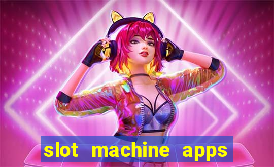 slot machine apps for real money