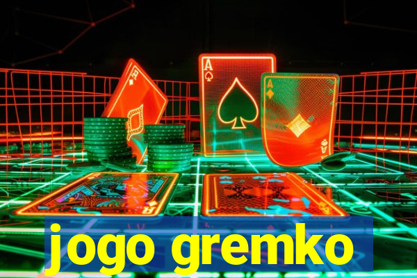 jogo gremko