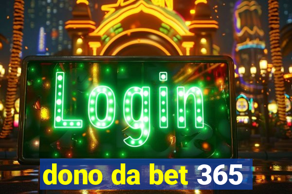 dono da bet 365