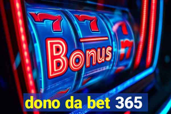 dono da bet 365