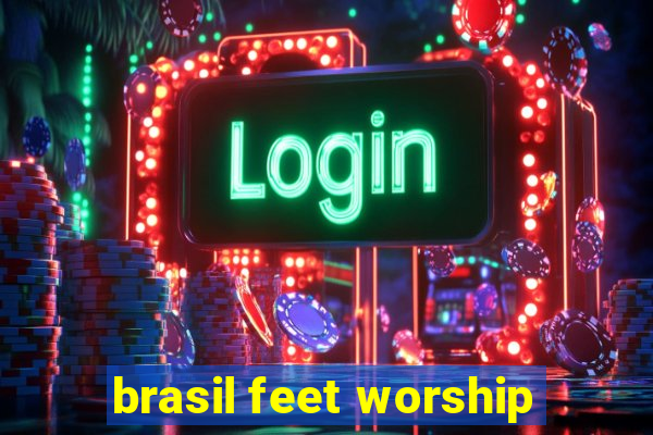 brasil feet worship