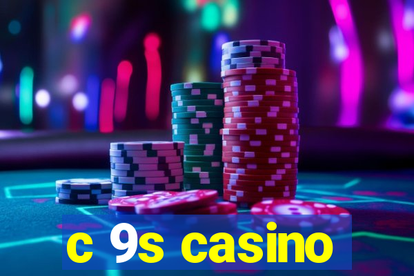 c 9s casino