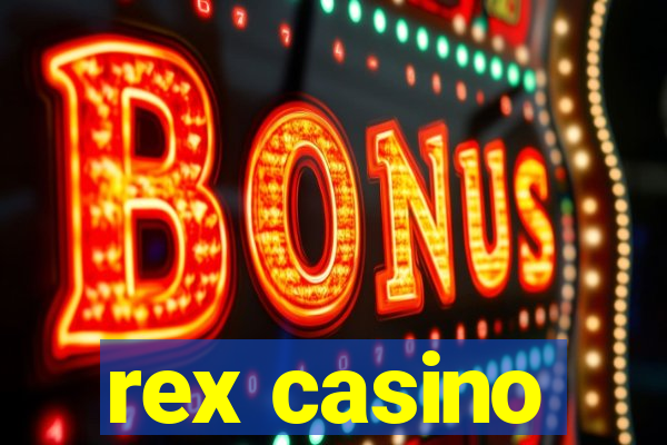 rex casino