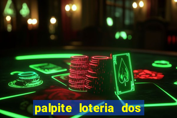 palpite loteria dos sonhos de hoje