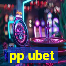 pp ubet