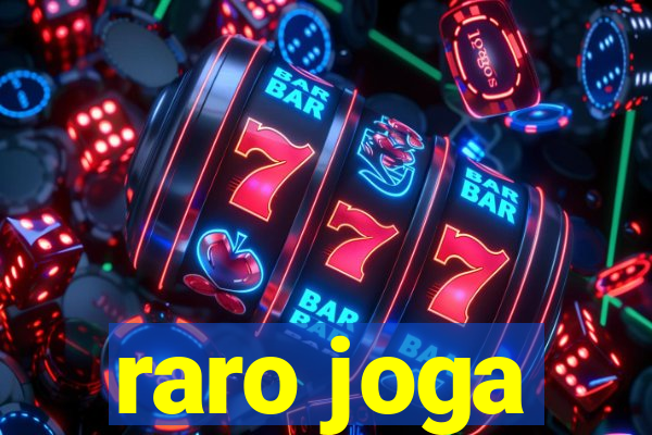 raro joga