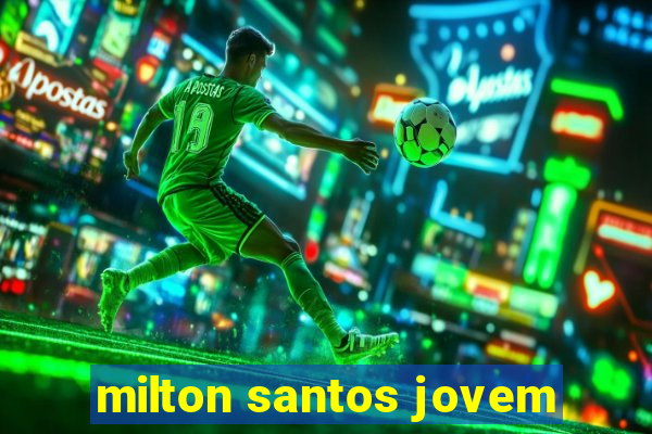 milton santos jovem