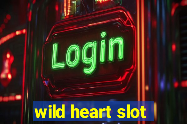 wild heart slot