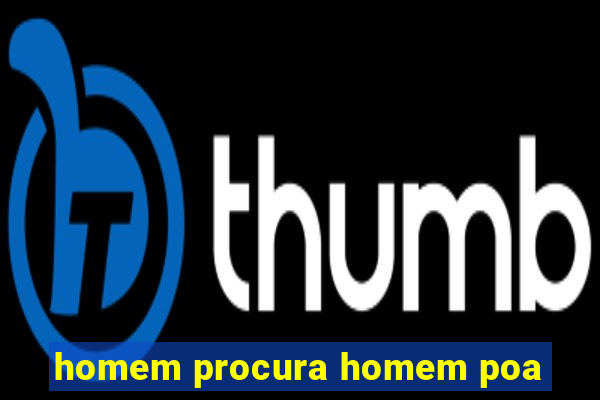 homem procura homem poa