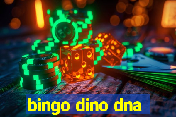 bingo dino dna