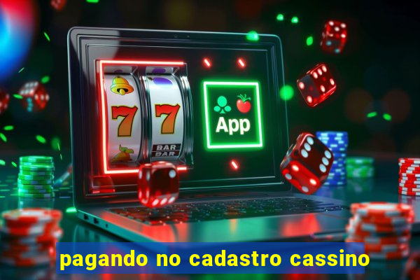 pagando no cadastro cassino