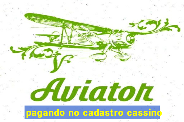 pagando no cadastro cassino