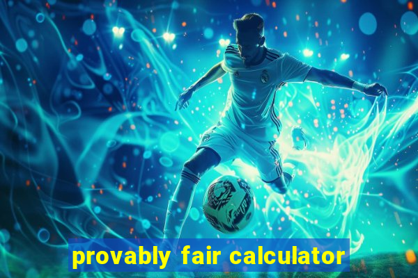 provably fair calculator