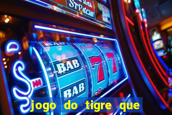 jogo do tigre que da b么nus no cadastro