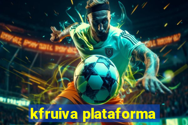 kfruiva plataforma