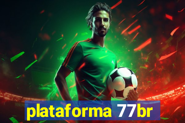 plataforma 77br