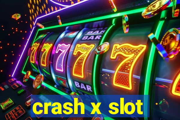 crash x slot