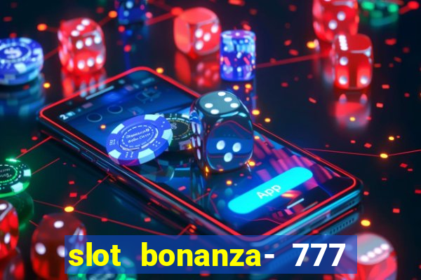 slot bonanza- 777 vegas casino