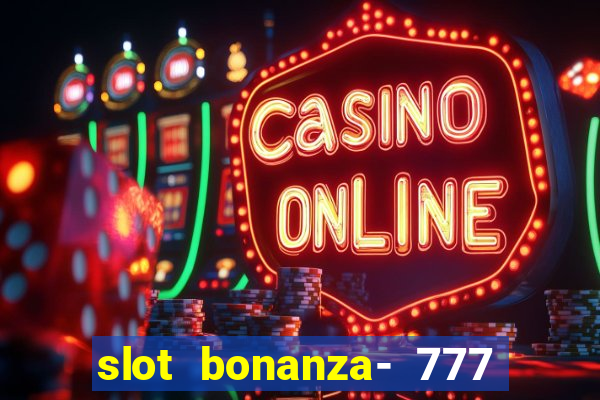 slot bonanza- 777 vegas casino