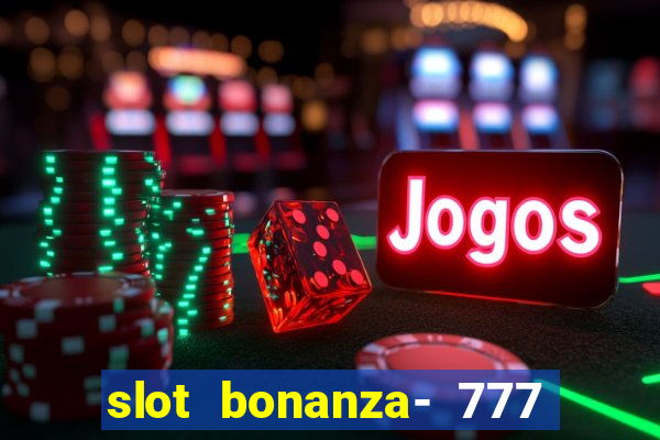 slot bonanza- 777 vegas casino