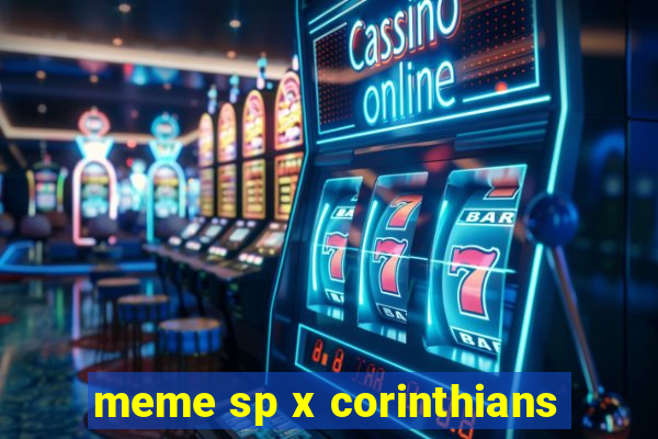 meme sp x corinthians