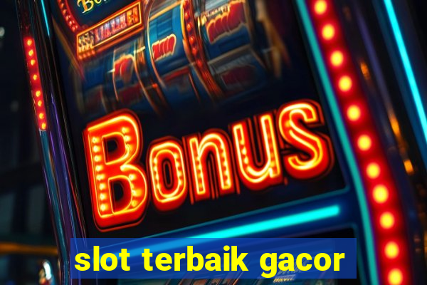 slot terbaik gacor