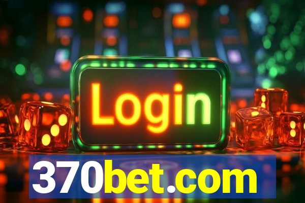 370bet.com