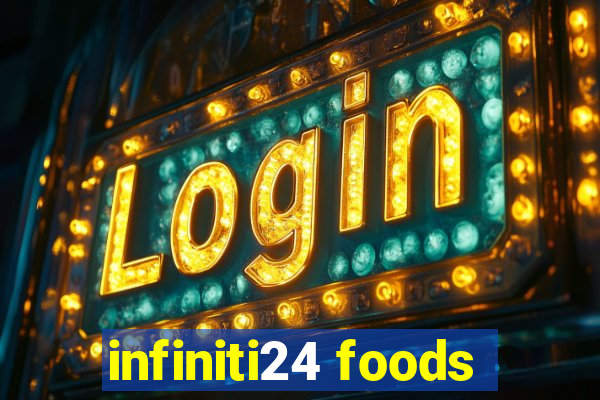 infiniti24 foods