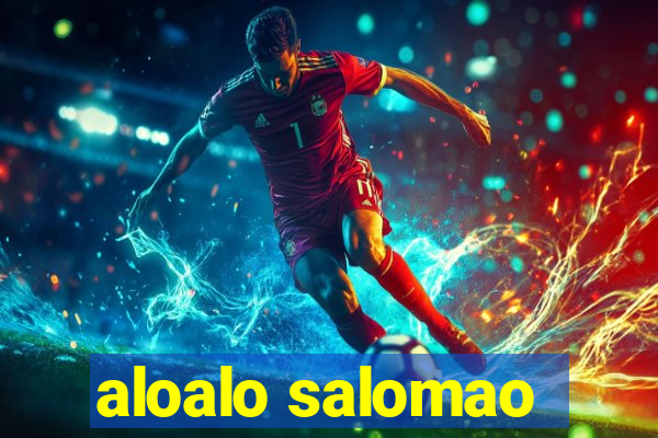 aloalo salomao