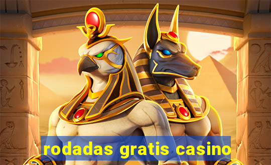 rodadas gratis casino